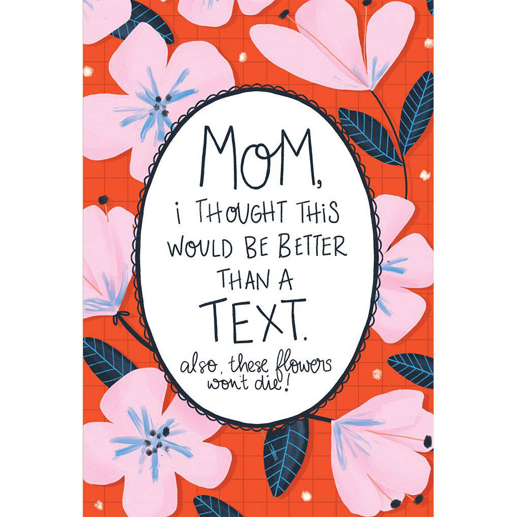 Better Than Text Mother's Day card by Pictura featuring heartfelt floral design for celebrating moms